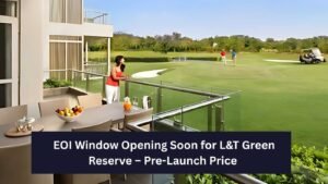 Read more about the article EOI Window Opening Soon for L&T Green Reserve – Exclusive Pre-Launch Offers